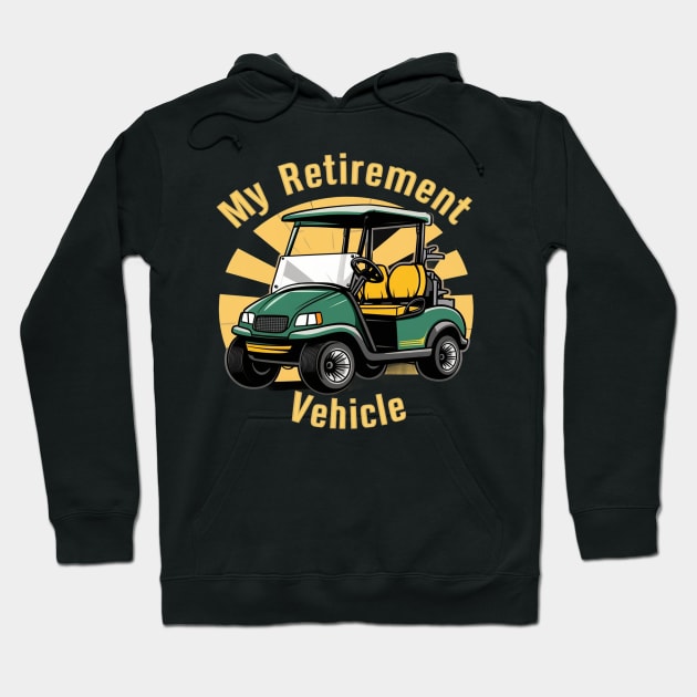 My Retirement Vehicle Hoodie by mdr design